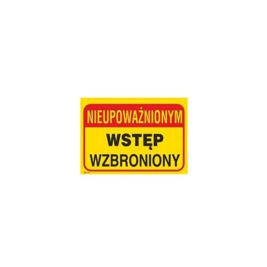 Tabliczka ostrzegawcza Nieupoważnionym Wstęp Wzbroniony TAB-677 ANRO